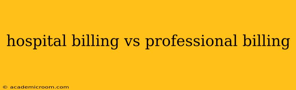 hospital billing vs professional billing