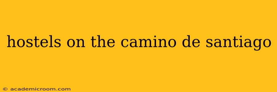 hostels on the camino de santiago
