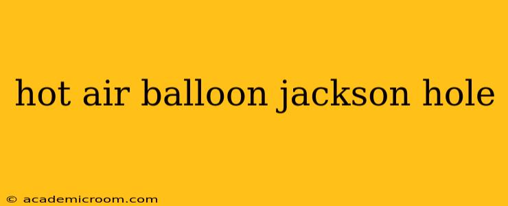 hot air balloon jackson hole
