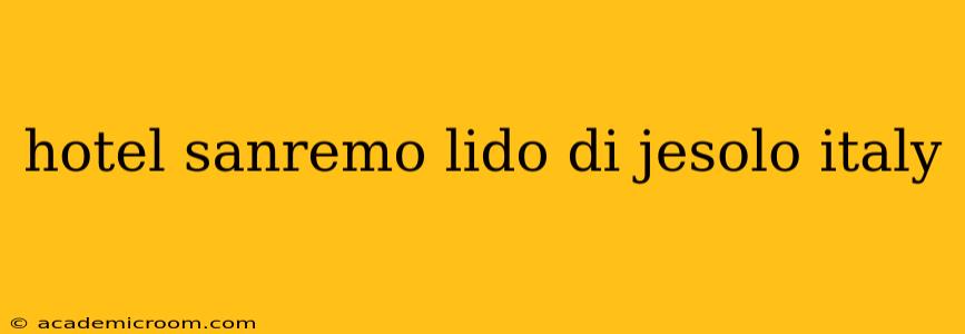 hotel sanremo lido di jesolo italy