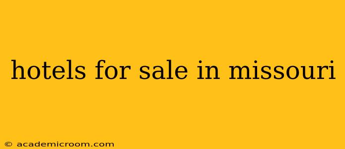 hotels for sale in missouri