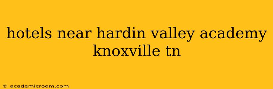 hotels near hardin valley academy knoxville tn