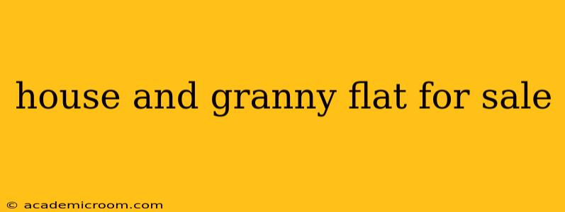 house and granny flat for sale
