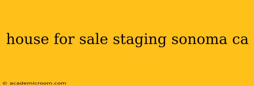 house for sale staging sonoma ca