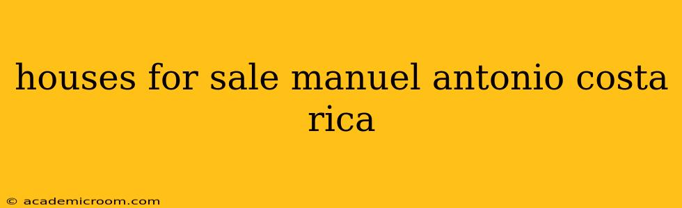 houses for sale manuel antonio costa rica
