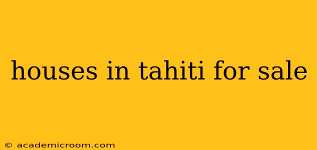 houses in tahiti for sale