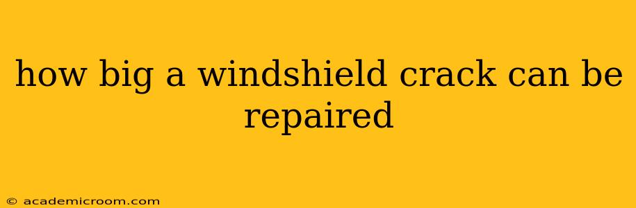 how big a windshield crack can be repaired