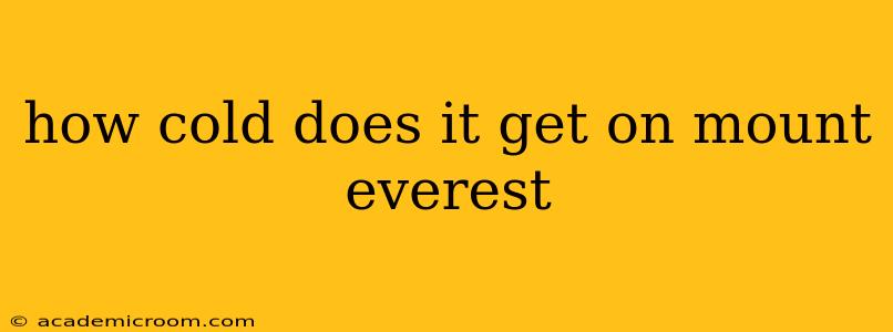 how cold does it get on mount everest