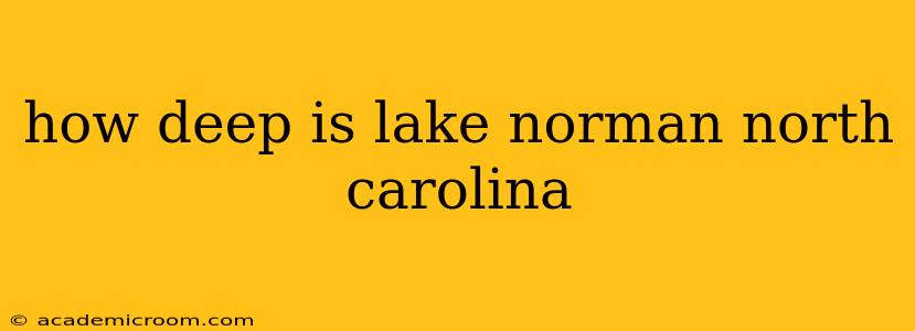 how deep is lake norman north carolina