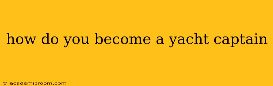 how do you become a yacht captain