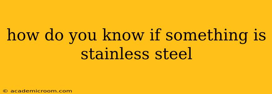 how do you know if something is stainless steel