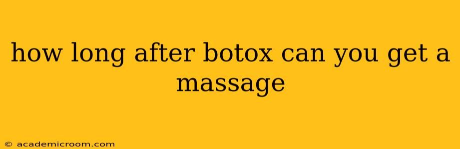 how long after botox can you get a massage