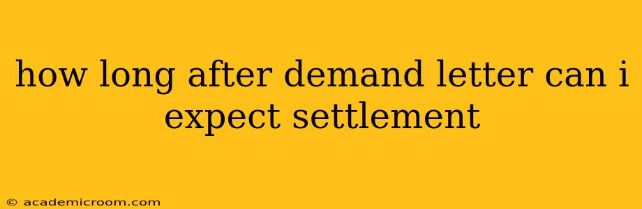how long after demand letter can i expect settlement