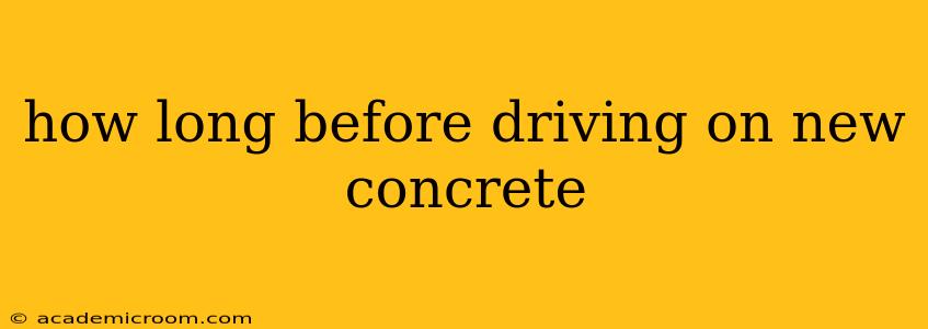 how long before driving on new concrete