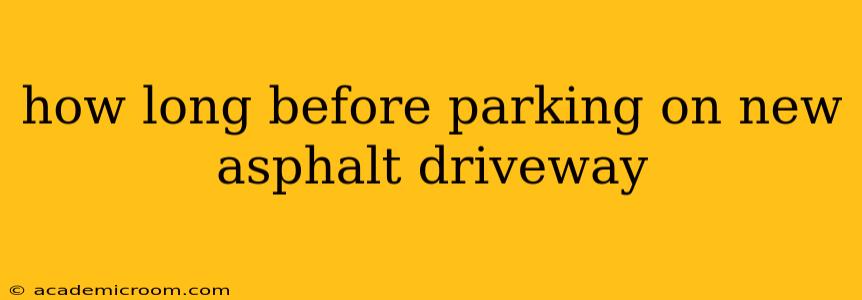 how long before parking on new asphalt driveway