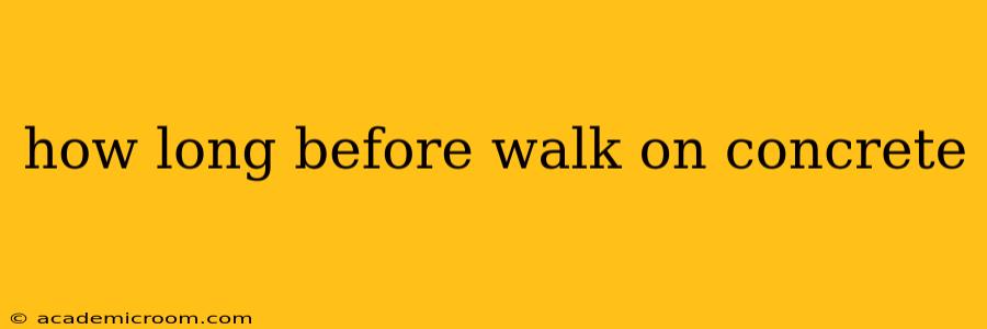how long before walk on concrete