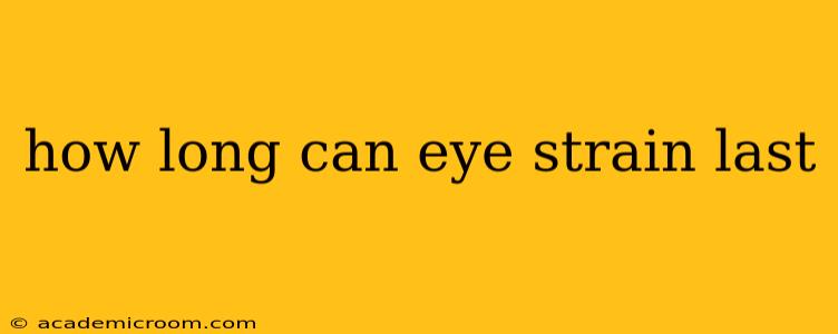 how long can eye strain last