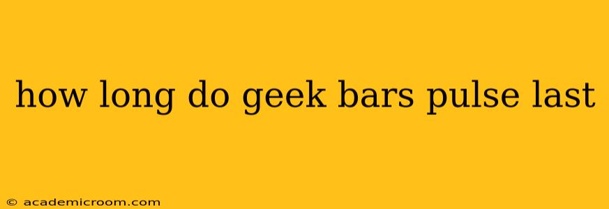 how long do geek bars pulse last