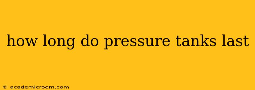 how long do pressure tanks last
