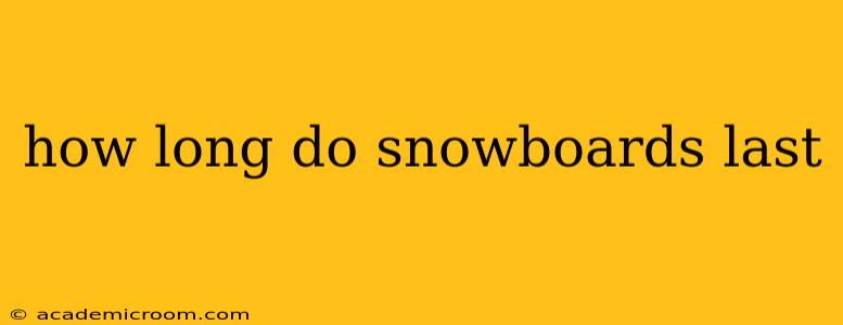 how long do snowboards last