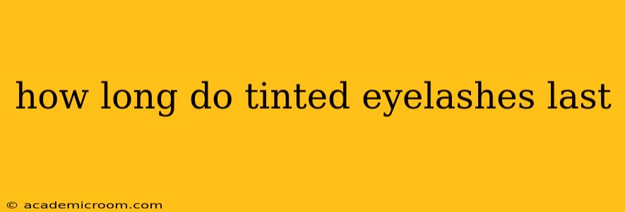 how long do tinted eyelashes last