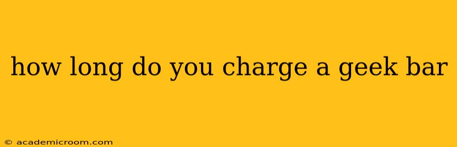 how long do you charge a geek bar
