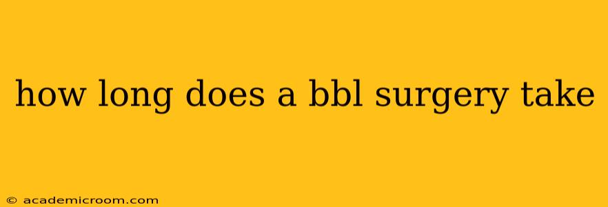 how long does a bbl surgery take
