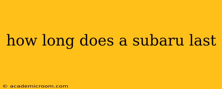 how long does a subaru last