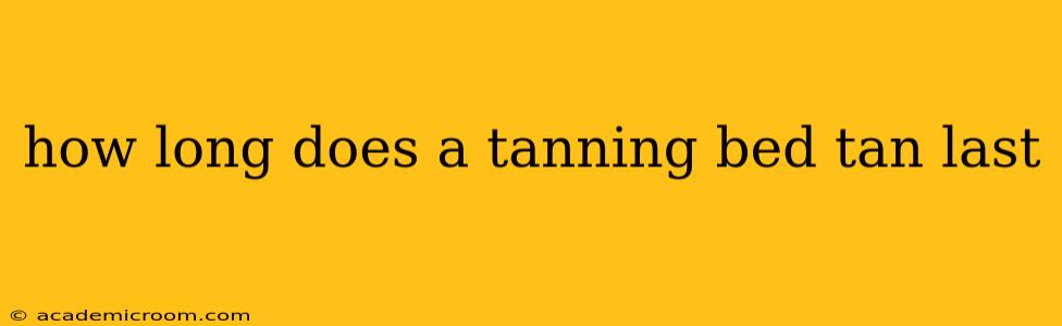 how long does a tanning bed tan last