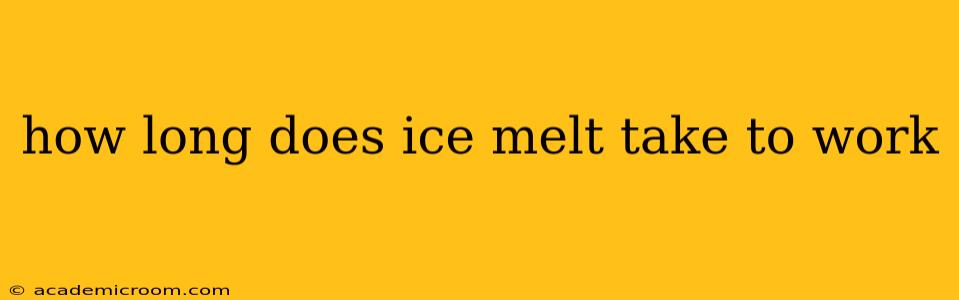 how long does ice melt take to work