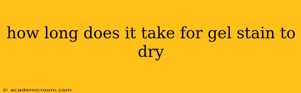 how long does it take for gel stain to dry