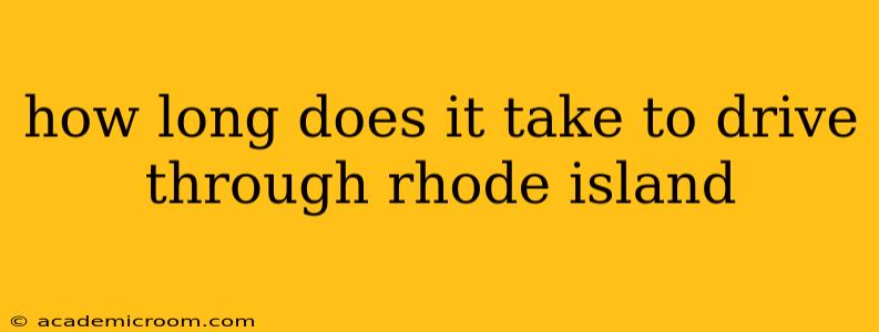 how long does it take to drive through rhode island