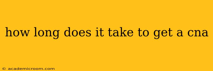 how long does it take to get a cna