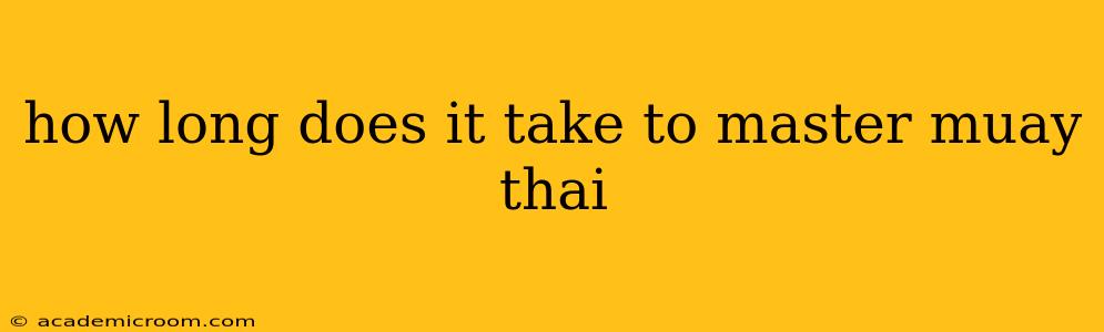 how long does it take to master muay thai