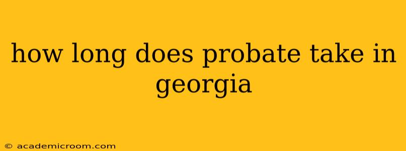 how long does probate take in georgia