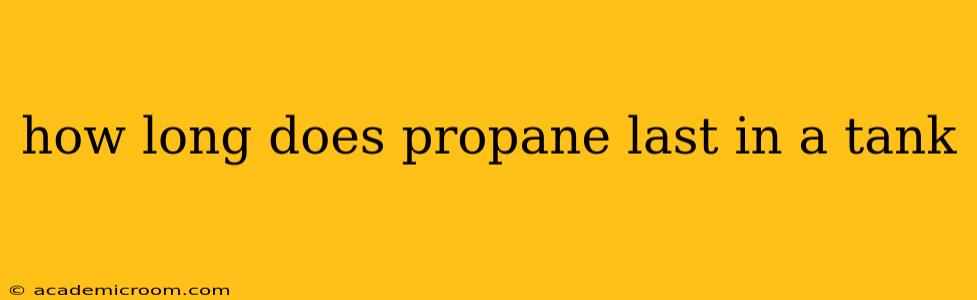 how long does propane last in a tank