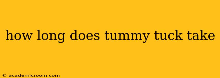 how long does tummy tuck take