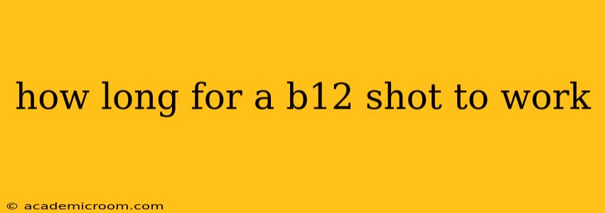 how long for a b12 shot to work