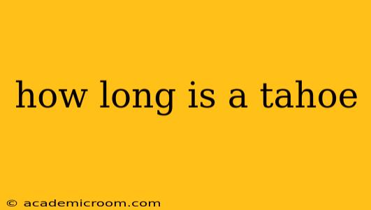 how long is a tahoe