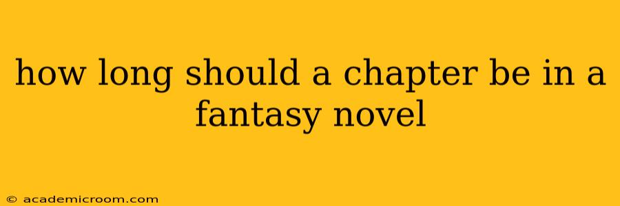how long should a chapter be in a fantasy novel