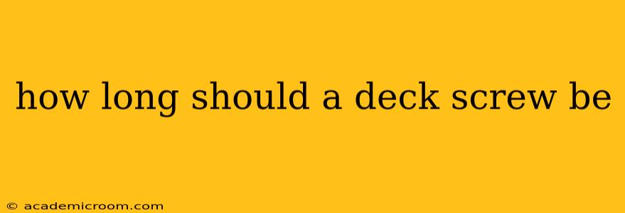 how long should a deck screw be