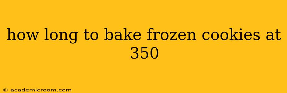 how long to bake frozen cookies at 350