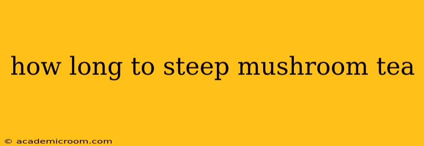 how long to steep mushroom tea