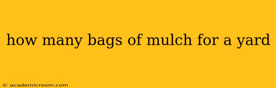 how many bags of mulch for a yard