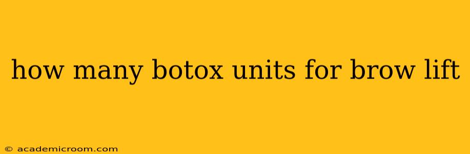 how many botox units for brow lift