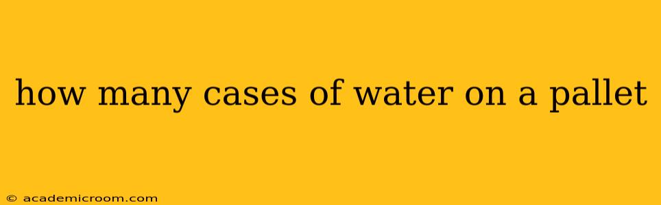 how many cases of water on a pallet