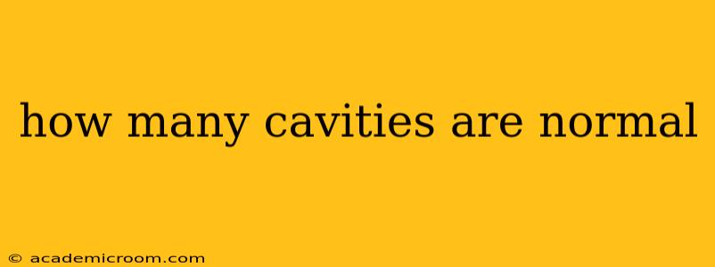 how many cavities are normal