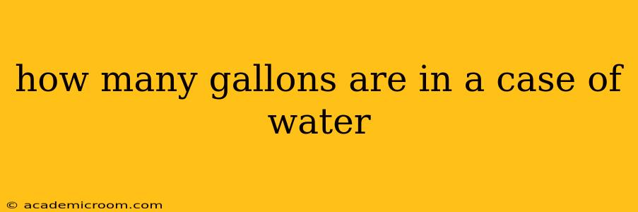 how many gallons are in a case of water