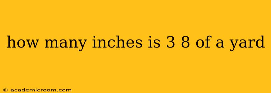 how many inches is 3 8 of a yard