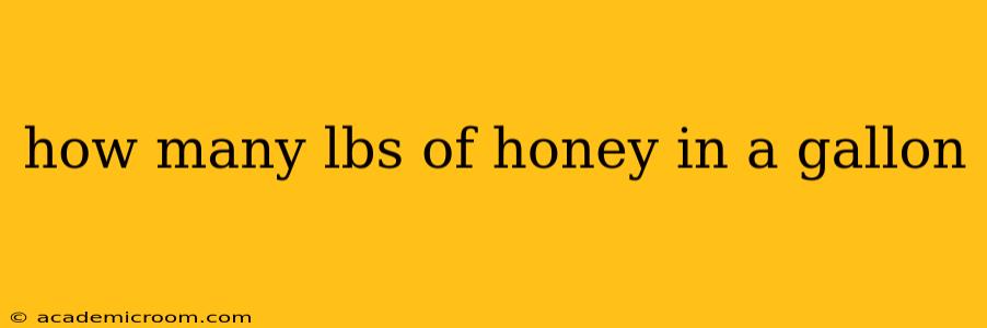 how many lbs of honey in a gallon